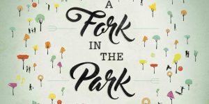 A Fork in the Park – 27 Feb